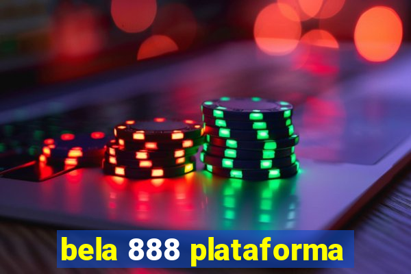 bela 888 plataforma