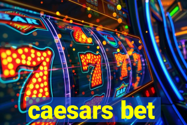 caesars bet