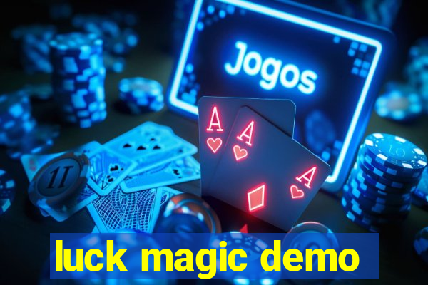 luck magic demo