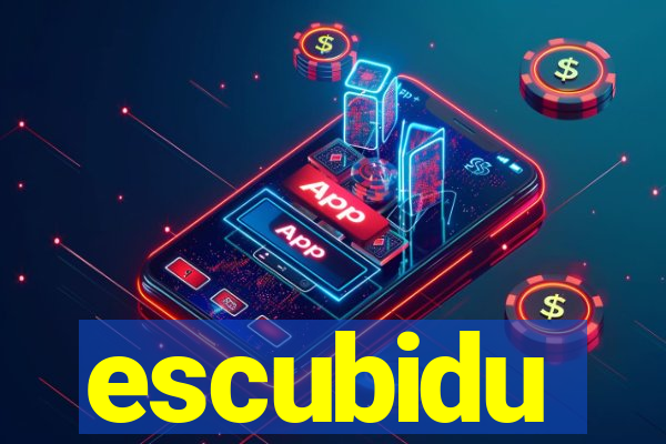 escubidu