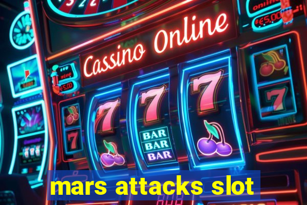 mars attacks slot