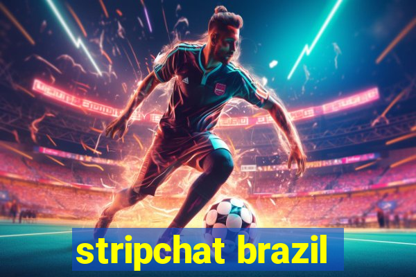 stripchat brazil