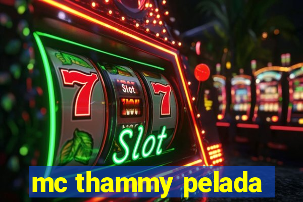 mc thammy pelada