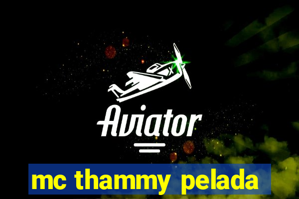 mc thammy pelada