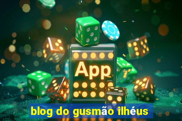 blog do gusmão ilhéus