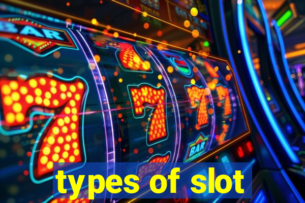 types of slot