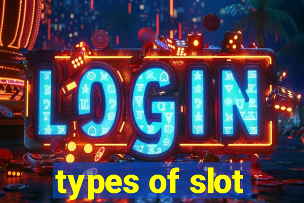 types of slot