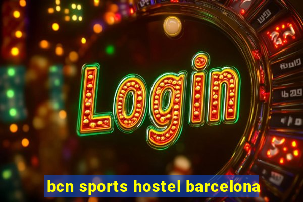 bcn sports hostel barcelona