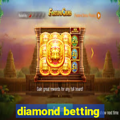 diamond betting