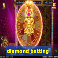 diamond betting