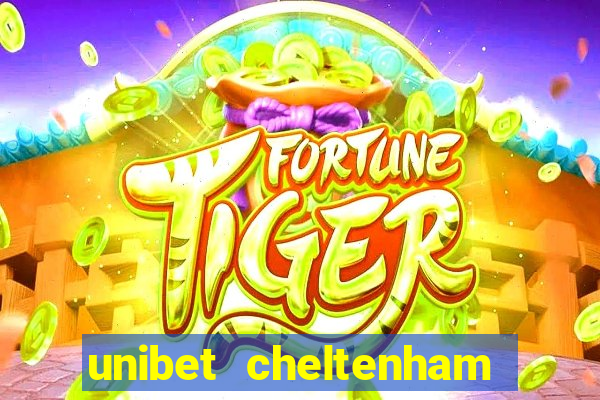 unibet cheltenham free bets