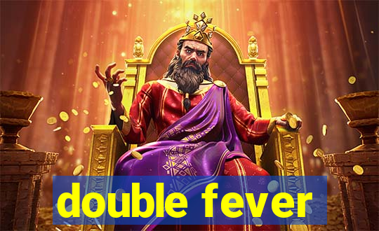 double fever