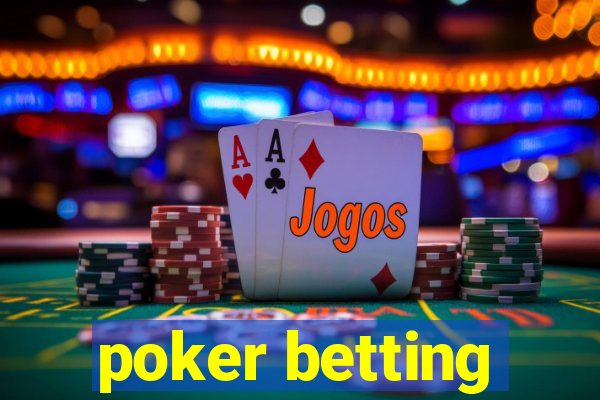 poker betting