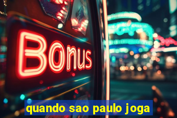 quando sao paulo joga