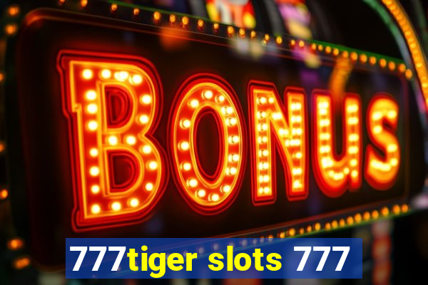 777tiger slots 777