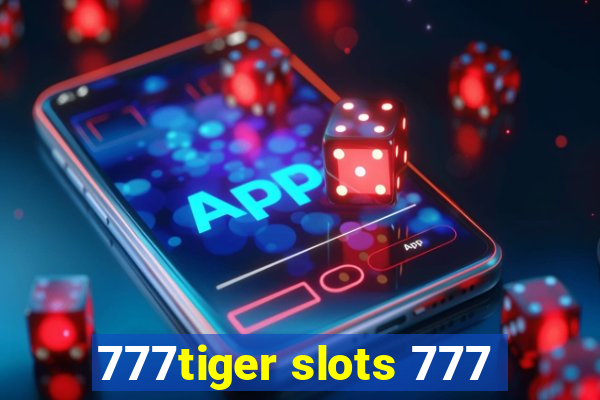 777tiger slots 777