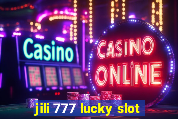 jili 777 lucky slot