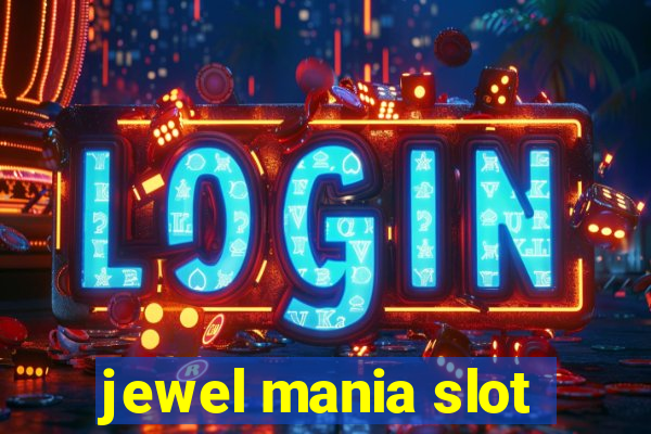 jewel mania slot