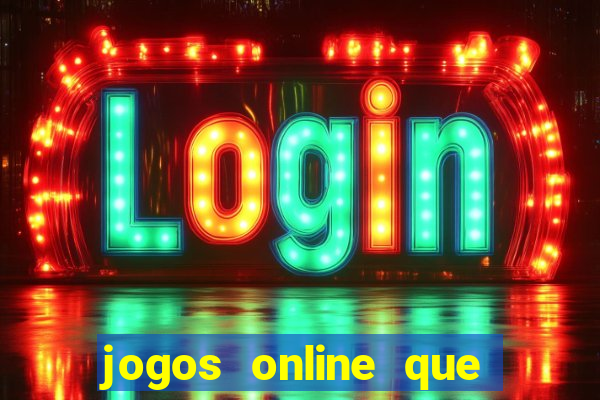 jogos online que ganha dinheiro de verdade