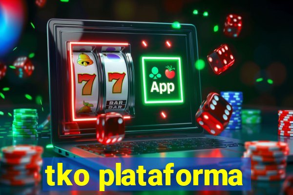 tko plataforma