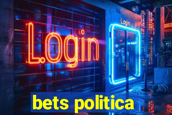 bets politica