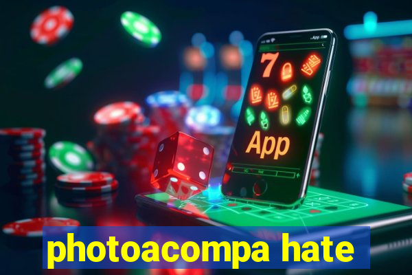 photoacompa hate