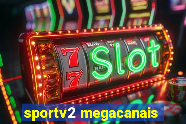 sportv2 megacanais