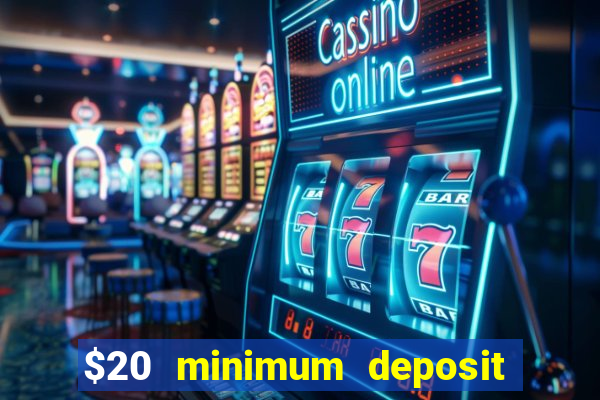 $20 minimum deposit casino canada