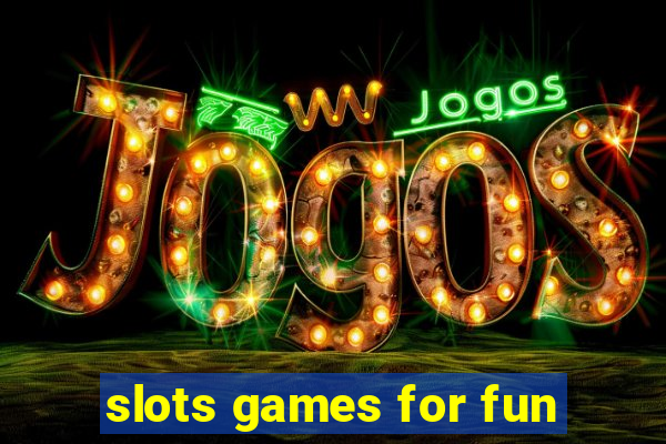 slots games for fun