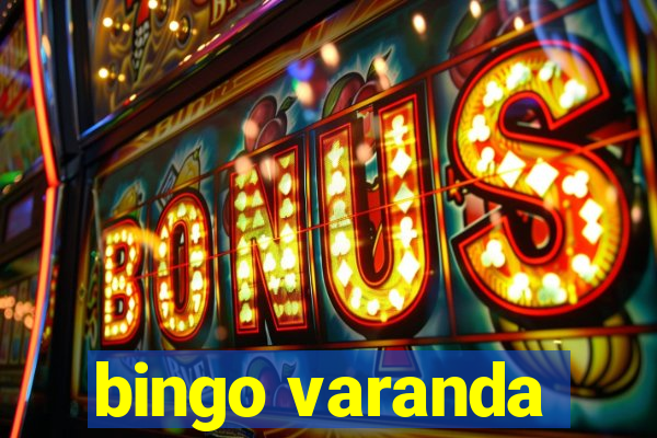 bingo varanda