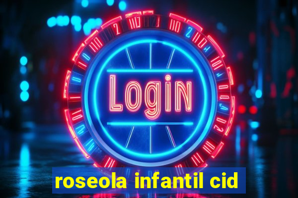 roseola infantil cid