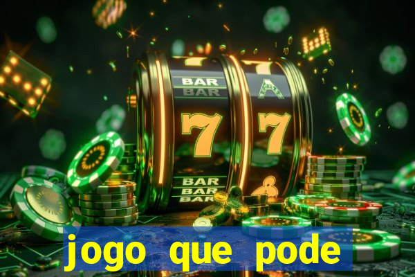 jogo que pode ganhar dinheiro de verdade