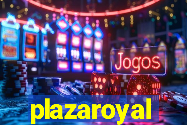 plazaroyal