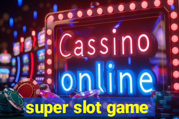 super slot game