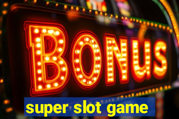 super slot game