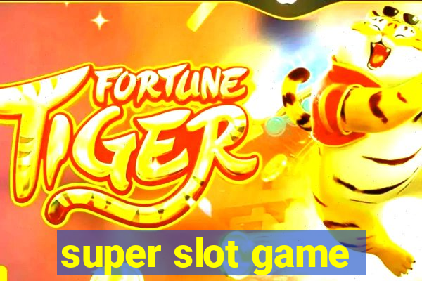 super slot game