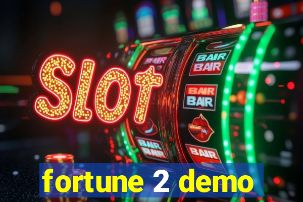 fortune 2 demo