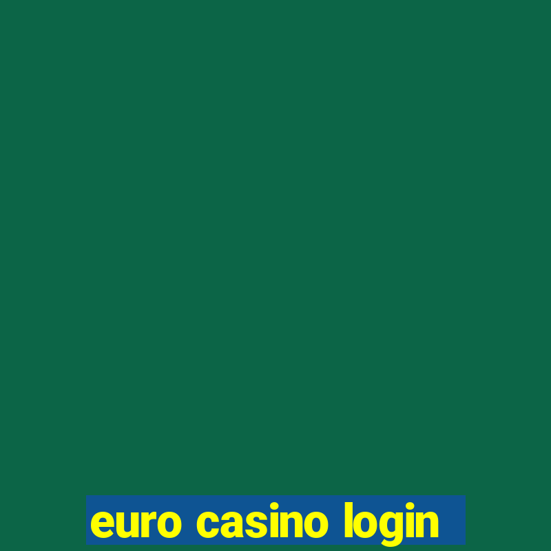 euro casino login