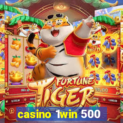 casino 1win 500