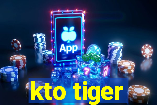 kto tiger