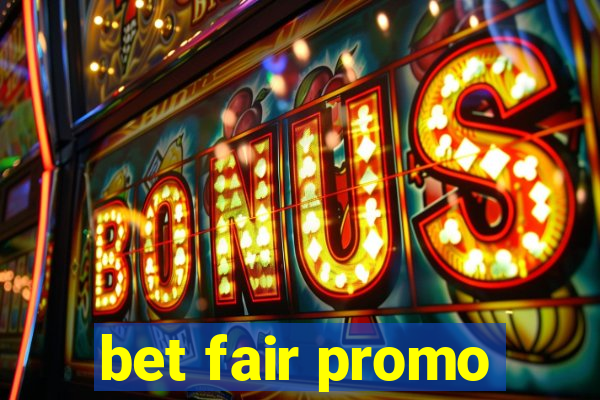 bet fair promo