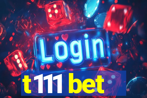 t111 bet