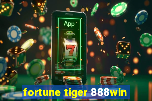 fortune tiger 888win