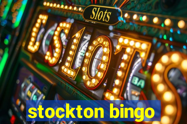 stockton bingo