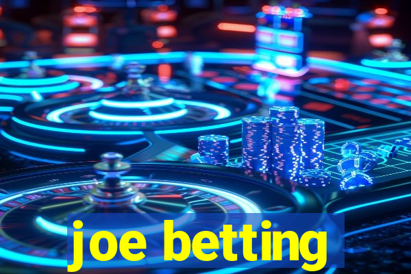 joe betting