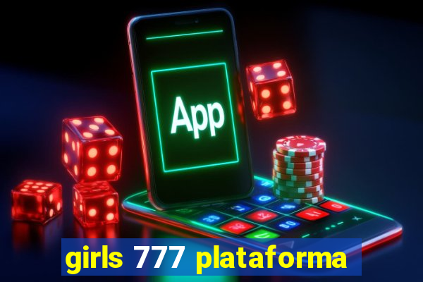 girls 777 plataforma