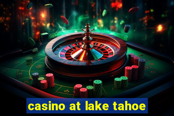 casino at lake tahoe