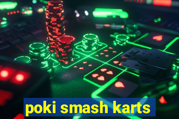 poki smash karts