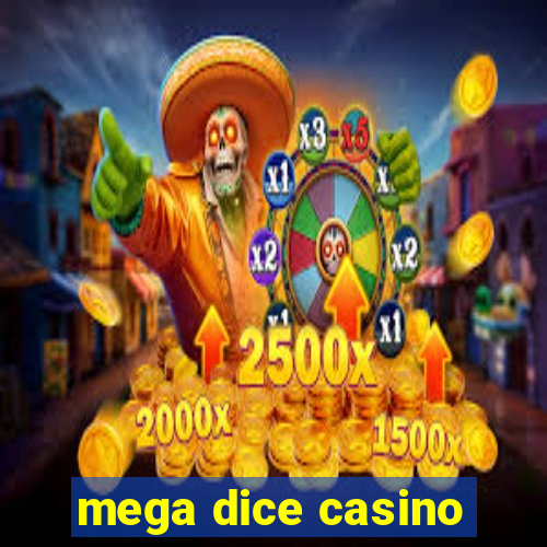 mega dice casino