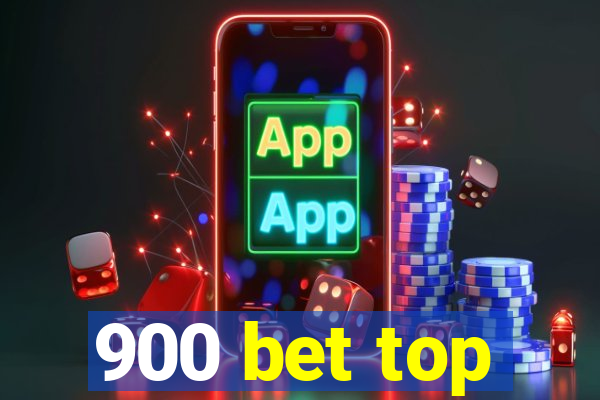 900 bet top